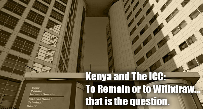 Kenya and the ICC: To Remain or to Withdraw?